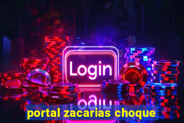 portal zacarias choque